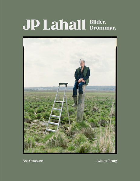 JP Lahall: Bilder. Drömmar. (Lahall & Ottosson, 2021)