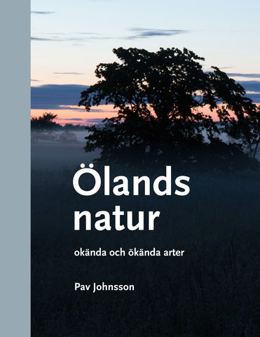 Ölands natur, okända och ökända arter (Johnsson, 2019)
