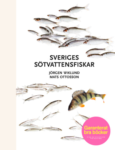 Sveriges sötvattensfiskar (Wiklund & Ottosson, 2020)